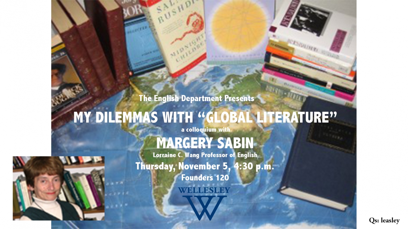 "My dilemmas with 'Global Literature' a colloquium with Margery Sabin"