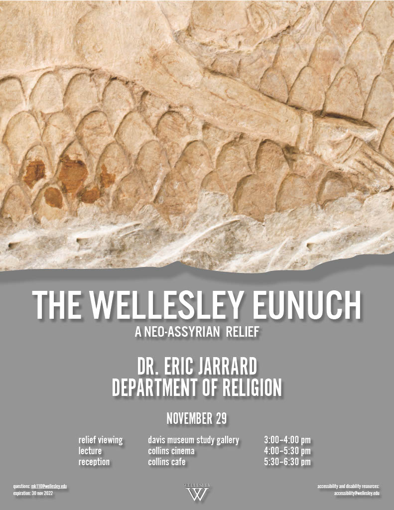 2022 Lecture by Dr. Eric Jarrard "The Wellesley Eunuch A Neo-Assyrian Relief"
