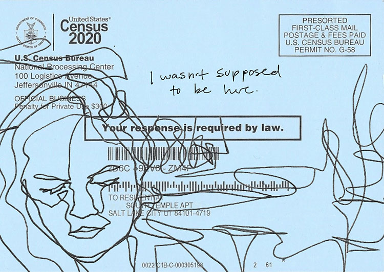 census 2020 response postcard with figure drawing over top and text 'I wasn't supposed to be here'