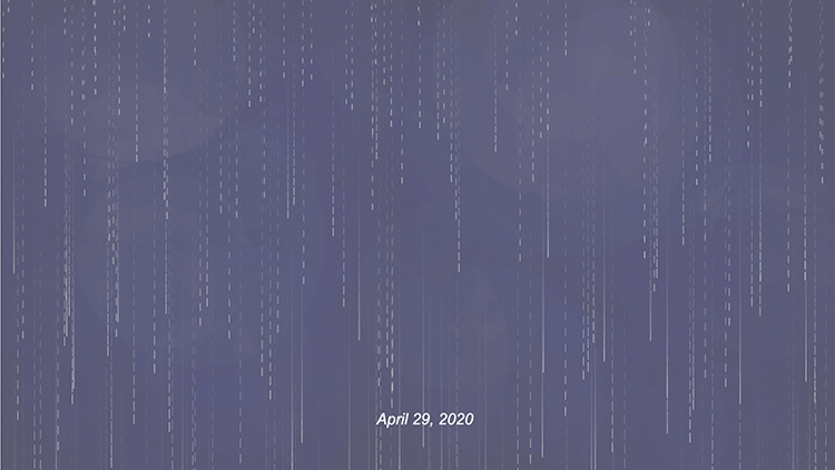 purplish scene with white dotted lines of varying transparency all over, resembling digital rain, with white text at bottom center reading "April 29, 2020"