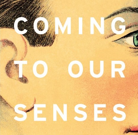 Zoomed in drawing of the side of a face with text overlay 'Coming to Our Senses'